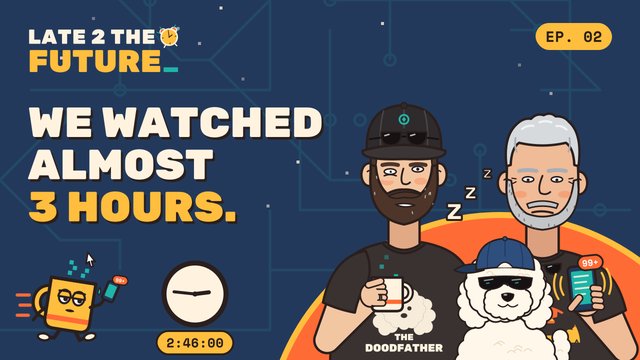 Episode 2 thumbnail: We watched almost 3 hours.