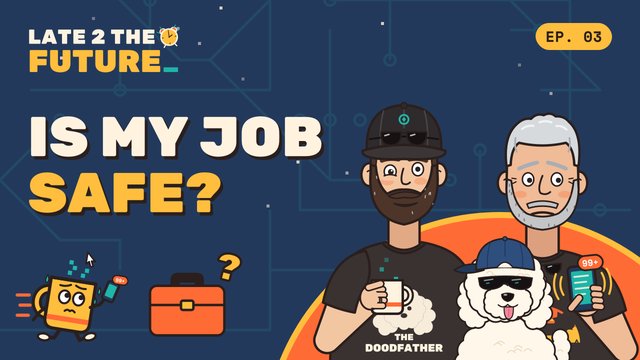 Episode 3 thumbnail: Is my job safe?
